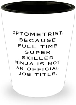 Optometrista. Mert Teljes Idő Szuper Képzett Ninja, Nem egy. Optometrista Poharat, Újrafelhasználható